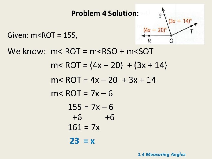 Problem 4 Solution: Given: m<ROT = 155, We know: m< ROT = m<RSO +