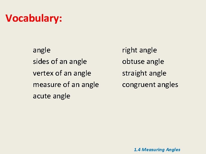 Vocabulary: angle sides of an angle vertex of an angle measure of an angle