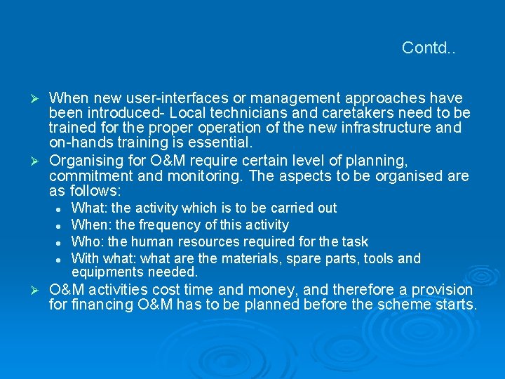 Contd. . When new user interfaces or management approaches have been introduced Local technicians