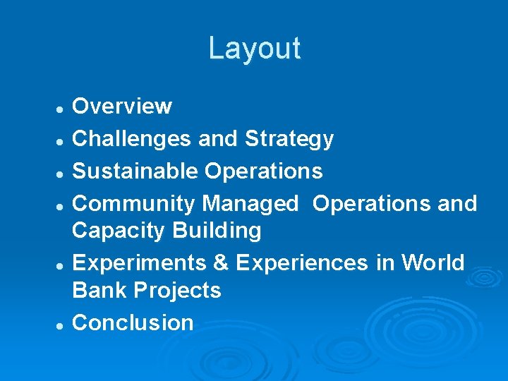 Layout Overview l Challenges and Strategy l Sustainable Operations l Community Managed Operations and