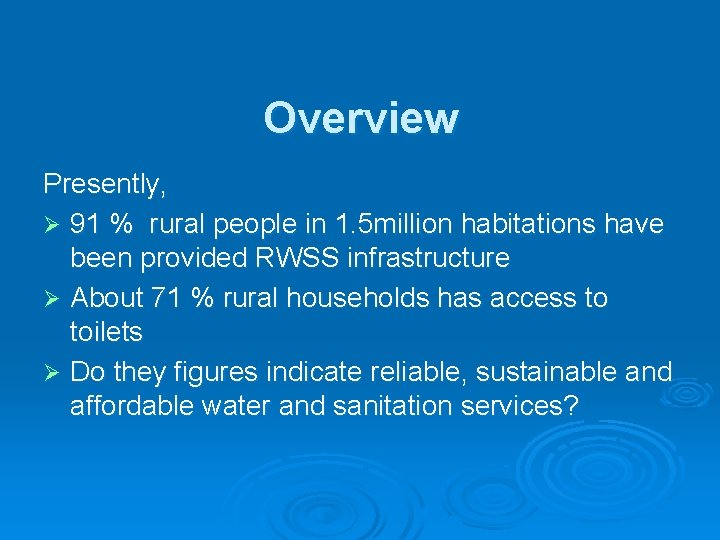 Overview Presently, Ø 91 % rural people in 1. 5 million habitations have been