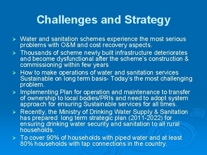 Challenges and Strategy Ø Ø Ø Water and sanitation schemes experience the most serious