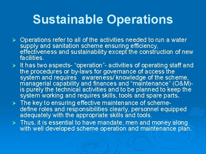 Sustainable Operations refer to all of the activities needed to run a water supply
