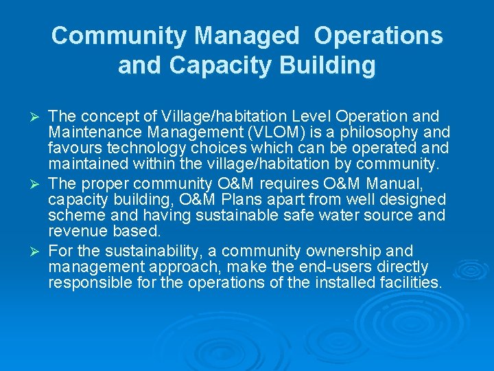 Community Managed Operations and Capacity Building The concept of Village/habitation Level Operation and Maintenance