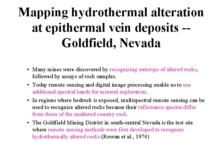 Mapping hydrothermal alteration at epithermal vein deposits -Goldfield, Nevada • Many mines were discovered