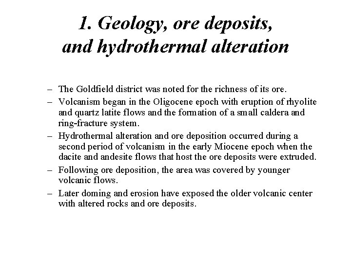 1. Geology, ore deposits, and hydrothermal alteration – The Goldfield district was noted for