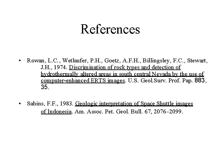 References • Rowan, L. C. , Wetlaufer, P. H. , Goetz, A. F. H.