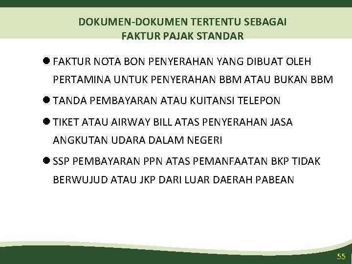 DOKUMEN-DOKUMEN TERTENTU SEBAGAI FAKTUR PAJAK STANDAR l FAKTUR NOTA BON PENYERAHAN YANG DIBUAT OLEH