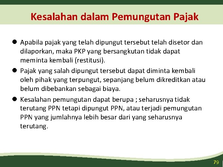 Kesalahan dalam Pemungutan Pajak l Apabila pajak yang telah dipungut tersebut telah disetor dan