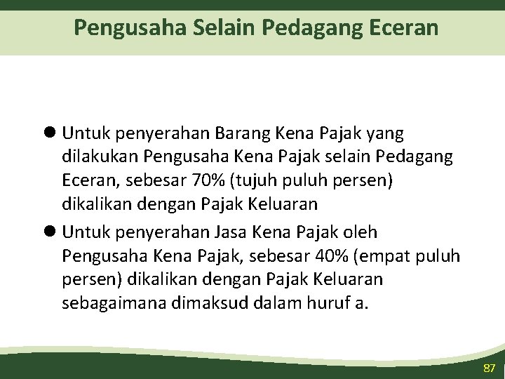 Pengusaha Selain Pedagang Eceran l Untuk penyerahan Barang Kena Pajak yang dilakukan Pengusaha Kena