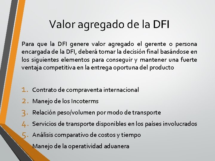 Valor agregado de la DFI Para que la DFI genere valor agregado el gerente