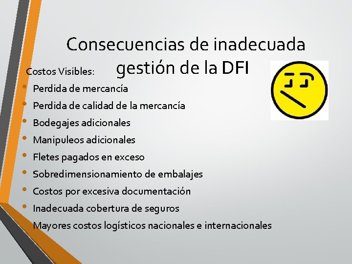 Consecuencias de inadecuada gestión de la DFI Costos Visibles: • • • Perdida de
