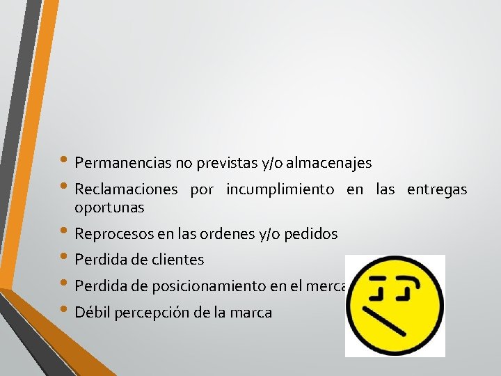  • Permanencias no previstas y/o almacenajes • Reclamaciones por incumplimiento en las oportunas