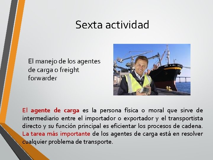 Sexta actividad El manejo de los agentes de carga o freight forwarder El agente