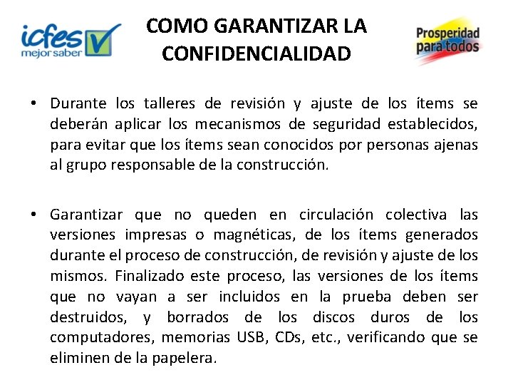 COMO GARANTIZAR LA CONFIDENCIALIDAD • Durante los talleres de revisión y ajuste de los