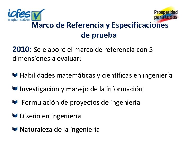 Marco de Referencia y Especificaciones de prueba 2010: Se elaboró el marco de referencia