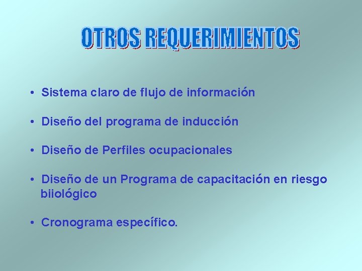  • Sistema claro de flujo de información • Diseño del programa de inducción