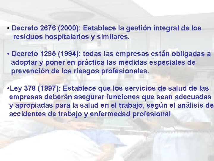  • Decreto 2676 (2000): Establece la gestión integral de los residuos hospitalarios y