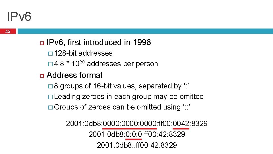 IPv 6 43 IPv 6, first introduced in 1998 � 128 -bit addresses �