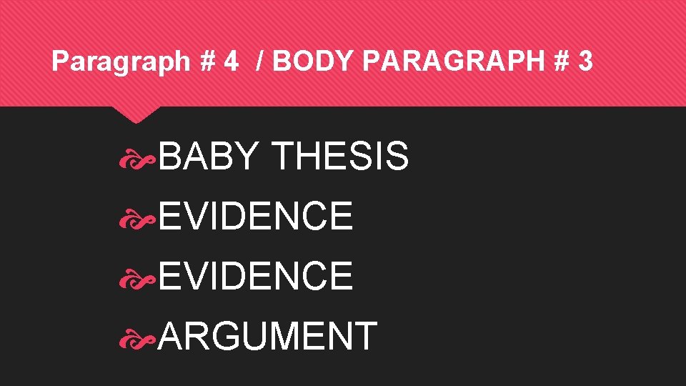 Paragraph # 4 / BODY PARAGRAPH # 3 BABY THESIS EVIDENCE ARGUMENT 