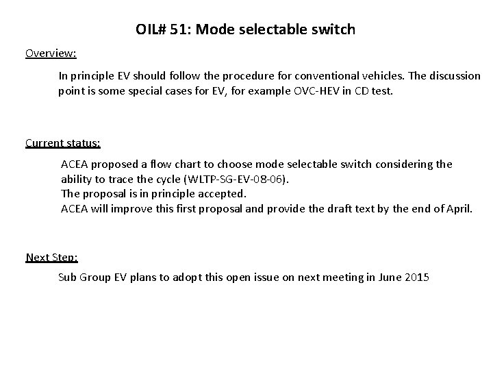 OIL# 51: Mode selectable switch Overview: In principle EV should follow the procedure for