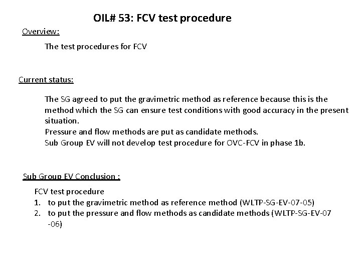 OIL# 53: FCV test procedure Overview: The test procedures for FCV Current status: The
