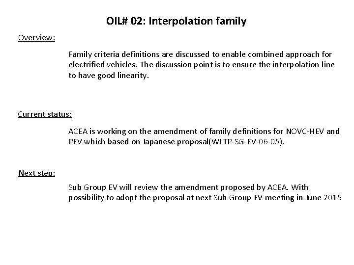 OIL# 02: Interpolation family Overview: Family criteria definitions are discussed to enable combined approach