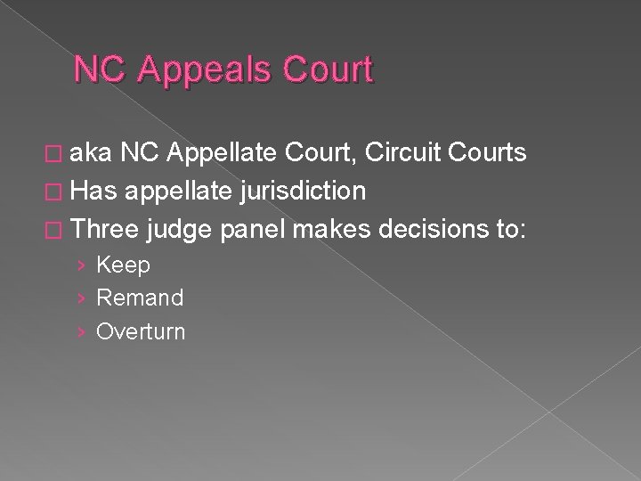 NC Appeals Court � aka NC Appellate Court, Circuit Courts � Has appellate jurisdiction