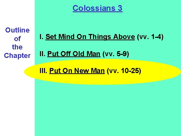 Colossians 3 Outline of the Chapter I. Set Mind On Things Above (vv. 1