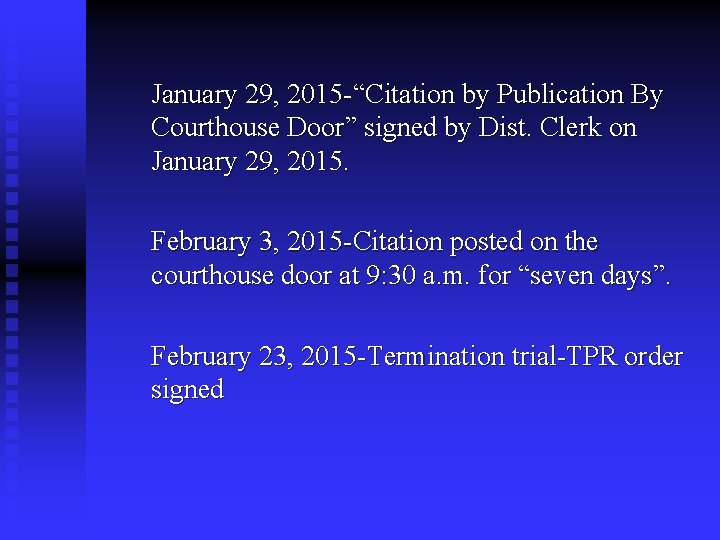  January 29, 2015 -“Citation by Publication By Courthouse Door” signed by Dist. Clerk