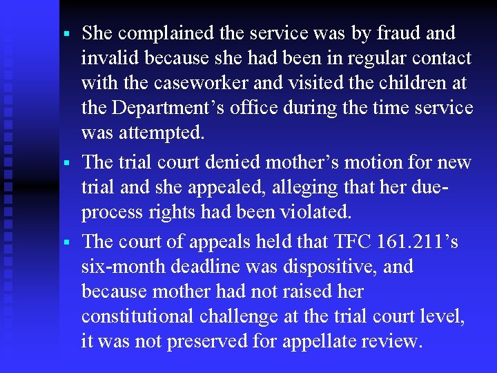 § § § She complained the service was by fraud and invalid because she