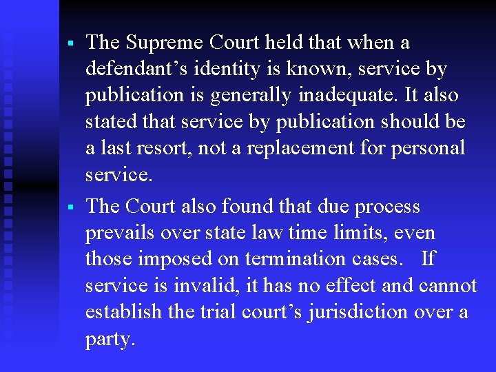 § § The Supreme Court held that when a defendant’s identity is known, service