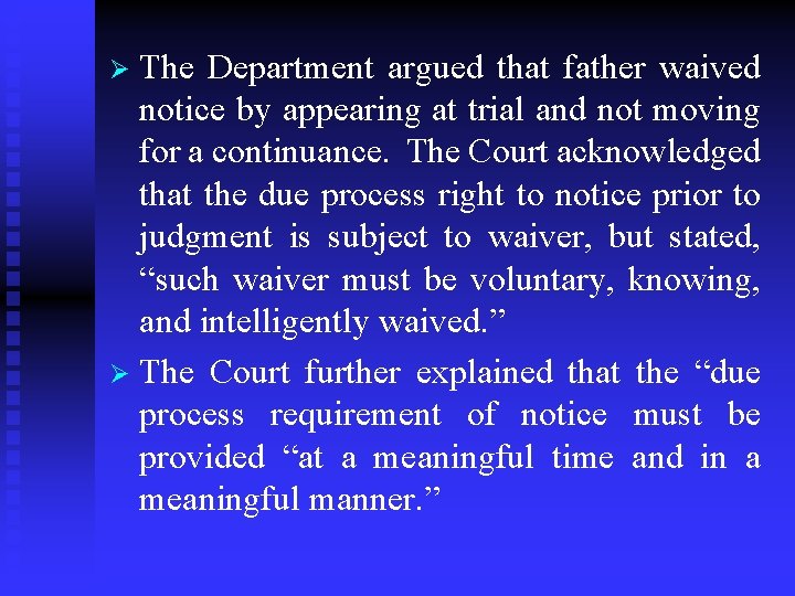 The Department argued that father waived notice by appearing at trial and not moving