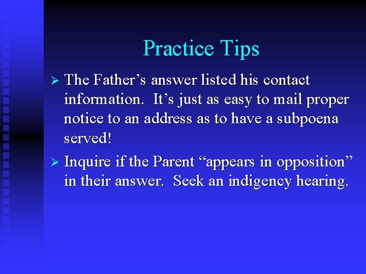 Practice Tips Ø The Father’s answer listed his contact information. It’s just as easy