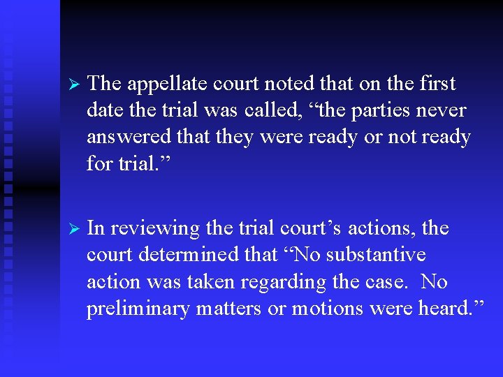 Ø The appellate court noted that on the first date the trial was called,