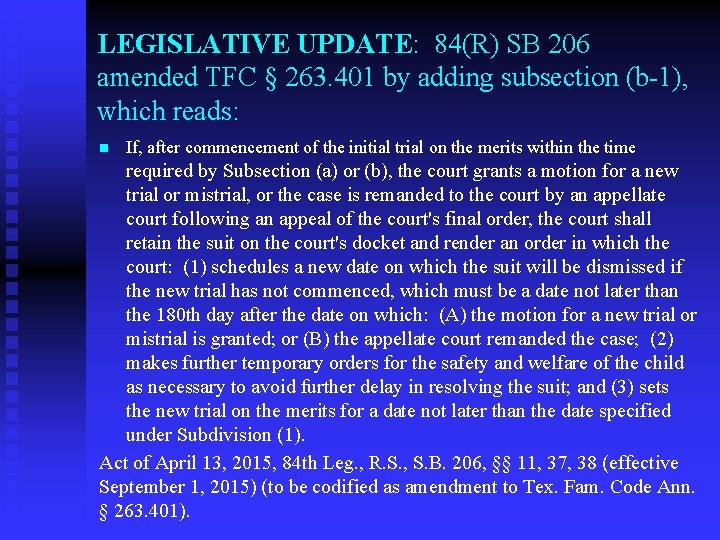 LEGISLATIVE UPDATE: 84(R) SB 206 amended TFC § 263. 401 by adding subsection (b-1),