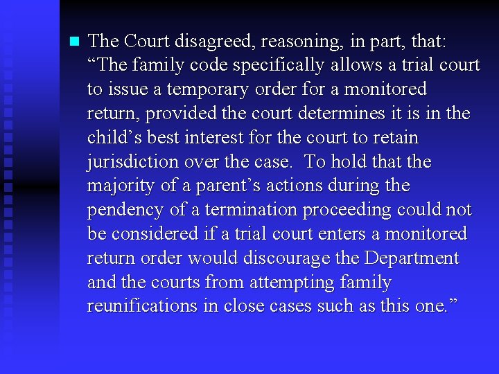 n The Court disagreed, reasoning, in part, that: “The family code specifically allows a