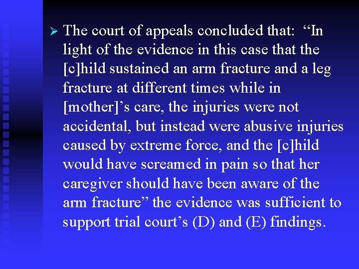 Ø The court of appeals concluded that: “In light of the evidence in this
