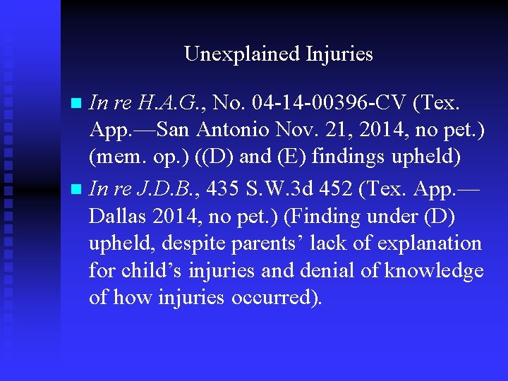 Unexplained Injuries In re H. A. G. , No. 04 -14 -00396 -CV (Tex.