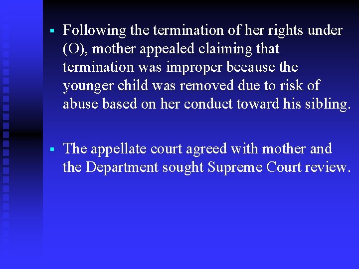 § Following the termination of her rights under (O), mother appealed claiming that termination