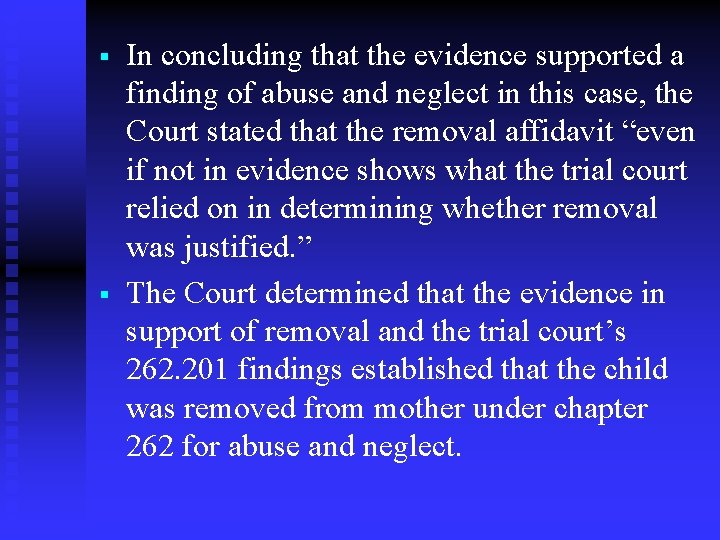 § § In concluding that the evidence supported a finding of abuse and neglect