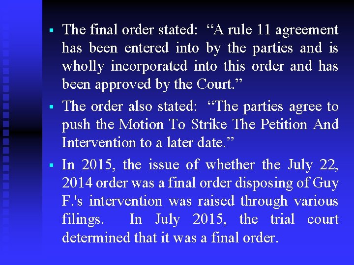 § § § The final order stated: “A rule 11 agreement has been entered