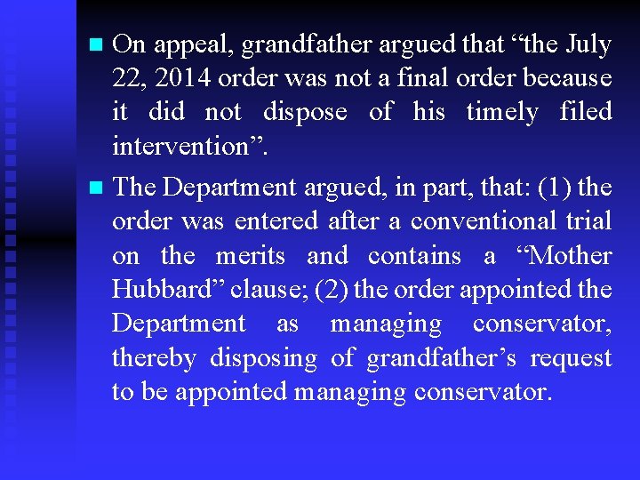 On appeal, grandfather argued that “the July 22, 2014 order was not a final