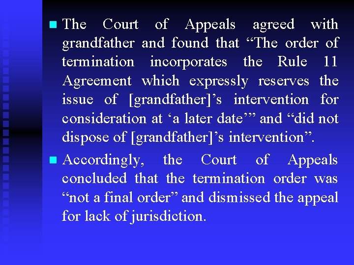 The Court of Appeals agreed with grandfather and found that “The order of termination