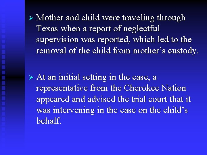 Ø Mother and child were traveling through Texas when a report of neglectful supervision