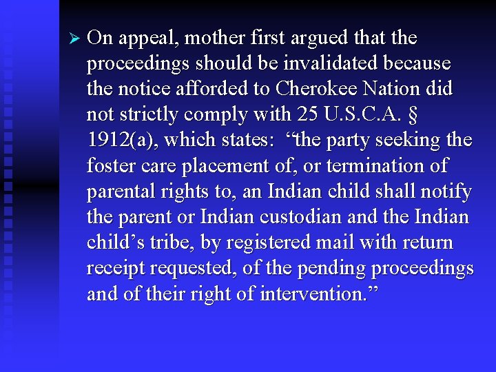 Ø On appeal, mother first argued that the proceedings should be invalidated because the