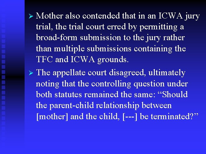 Mother also contended that in an ICWA jury trial, the trial court erred by