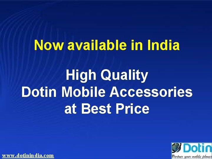 Now available in India High Quality Dotin Mobile Accessories at Best Price www. dotinindia.