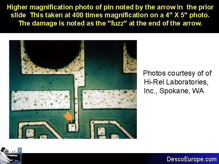 Higher magnification photo of pin noted by the arrow in the prior slide This