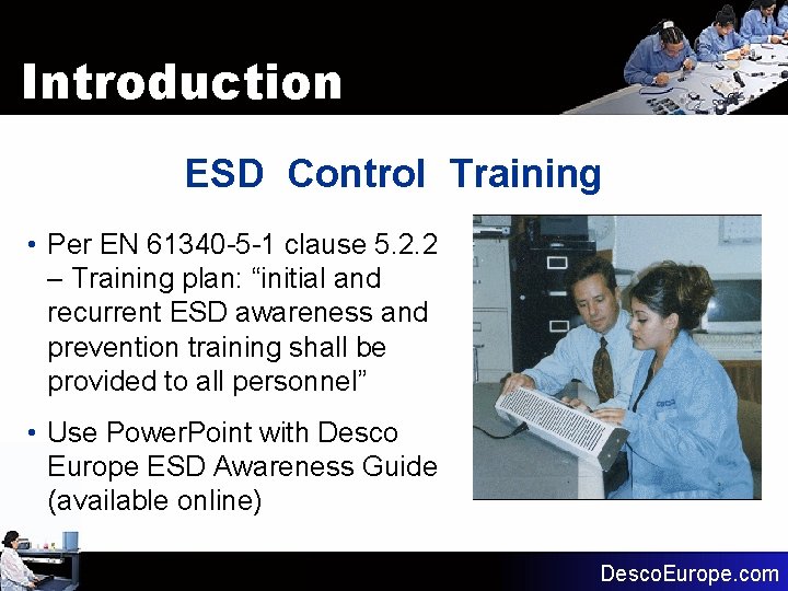 Introduction ESD Control Training • Per EN 61340 -5 -1 clause 5. 2. 2